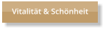 Vitalit�t & Sch�nheit